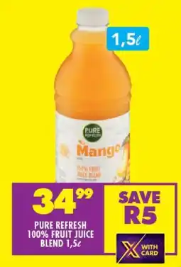 Shoprite PURE REFRESH 100% FRUIT JUICE BLEND 1,5ℓ offer