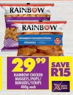 Shoprite RAINBOW CHICKEN NUGGETS/POPS/BURGERS/STRIPS 400g each offer