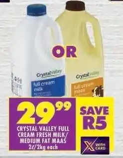 Shoprite CRYSTAL VALLEY FULL CREAM FRESH MILK/MEDIUM FAT MAAS offer