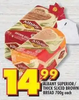 Shoprite ALBANY SUPERIOR / THICK SLICED BROWN BREAD 700g each offer