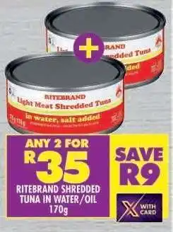 Shoprite RITEBRAND SHREDDED TUNA IN WATER/OIL 170g offer