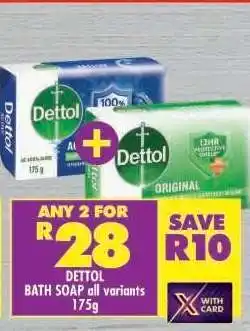Shoprite DETTOL BATH SOAP all variants 175g offer