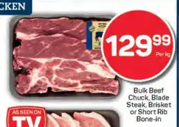Pick n Pay Bulk, Beef Chuck, Blade Steak, Brisket or Short Rib Bone-in offer