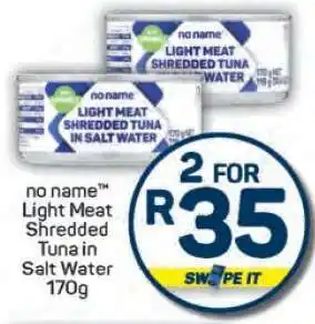 Pick n Pay no name Light Meat Shredded Tuna in Salt Water 170g offer