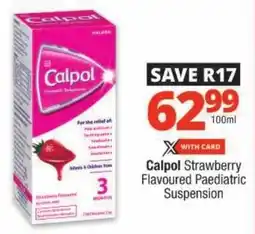 Checkers Calpol Strawberry Flavoured Paediatric Suspension offer