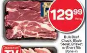 Pick n Pay Bulk Beef Chuck, Blade Steak, Brisket Or Short Rib Bone-In-Per Kg offer