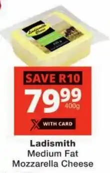 Checkers Ladismith Medium Fat Mozzarella Cheese offer