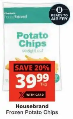 Checkers Housebrand Frozen Potato Chips offer