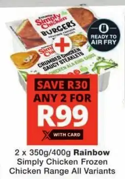 Checkers Rainbow Simply Chicken Frozen Chicken Range All Variants offer
