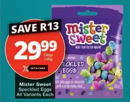 Checkers Mister Sweet Speckled Eggs All Variants offer