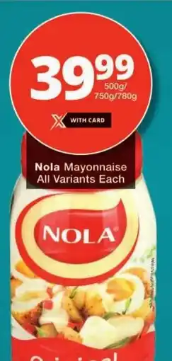 Checkers Nola Mayonnaise All Variants Each offer