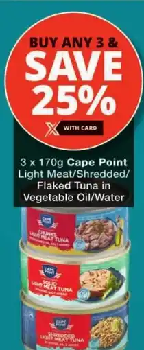 Checkers Cape Point Light Meat/ Shredded/ Flaked Tuna in Vegetable Oil/ Water offer