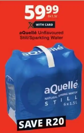 Checkers aQuellé Unflavoured Still/ Sparkling Water offer