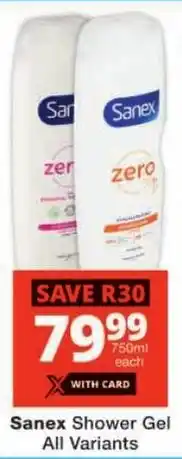 Checkers Sanex Shower Gel All Variants offer