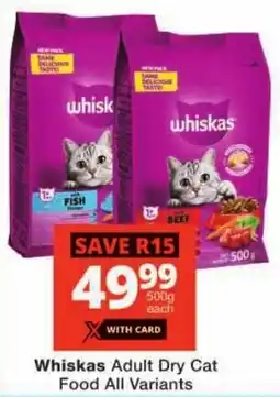 Checkers Whiskas Adult Dry Cat Food All Variants offer