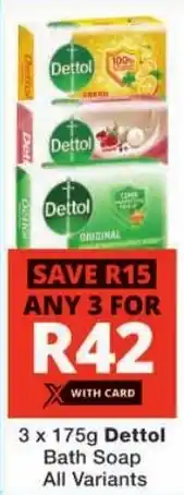 Checkers Dettol Bath Soap All Variants offer