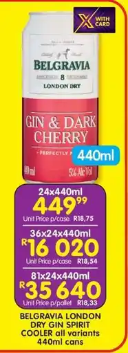 Shoprite BELGRAVIA LONDON DRY GIN SPIRIT COOLER all variants 440ml cans offer
