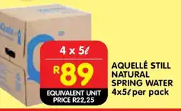 Shoprite AQUELLÉ STILL NATURAL SPRING WATER 4x5L per pack offer