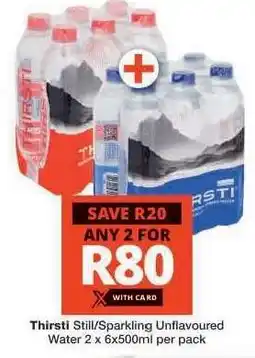 Checkers Thirsti Still/Sparkling Unflavoured Water offer