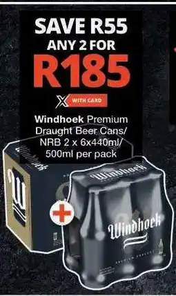 Checkers Windhoek Premium Draught Beer Cans/NRB offer