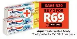 Checkers AQUAFRESH FRESH & MINTY TOOTHPASTE offer