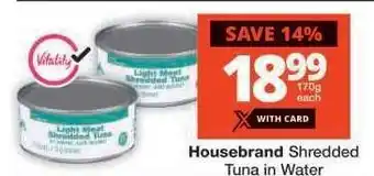 Checkers Housebrand Shredded Tuna in Water offer