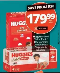 Checkers Huggies Gold Value Pack/Dry Comfort Jumbo Pack Disposable Nappies offer