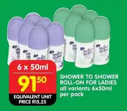 Shoprite SHOWER TO SHOWER ROLL-ON FOR LADIES offer
