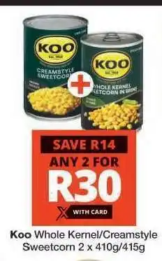 Checkers Koo Whole Kernel/Creamstyle Sweetcorn offer