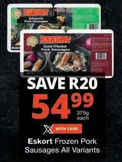 Checkers Eskort Frozen Pork Sausages All Variants offer