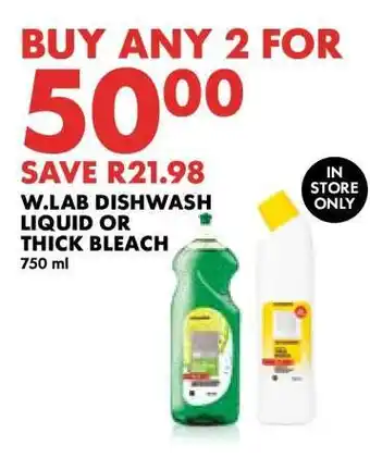Woolworths W.LAB DISHWASH LIQUID OR THICK BLEACH offer