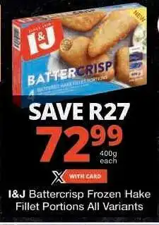 Checkers I&J Battercrisp Frozen Hake Fillet Portions offer