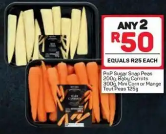 Pick n Pay PnP Sugar Snap Peas 200g, Baby Carrots 300g, Mini Corn or Mange Tout Peas 125g offer