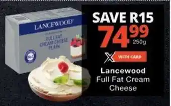 Checkers Lancewood Full Fat Cream Cheese offer