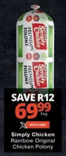 Checkers Simply Chicken Rainbow Original Chicken Polony offer