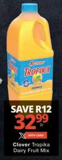 Checkers Clover Tropika Dairy Fruit Mix offer