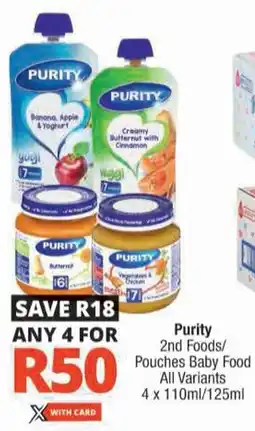 Checkers Purity 2nd Foods/ Pouches Baby Food All Variants offer