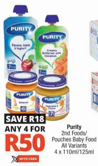 Checkers Purity 2nd Foods/ Pouches Baby Food All Variants offer