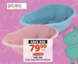 Checkers Jolly Tots Basic Baby Bath All Variants offer