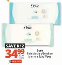 Checkers Dove Rich Moisture/ Sensitive Moisture Baby Wipes offer