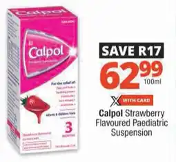 Checkers Calpol Strawberry Flavoured Paediatric Suspension offer