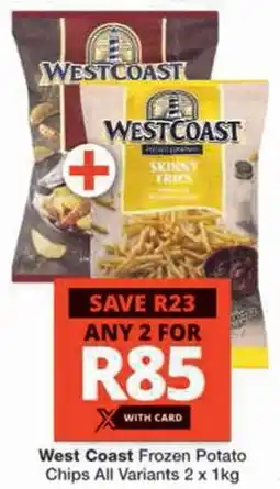 Checkers Hyper West Coast Frozen Potato Chips All Variants offer