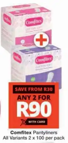 Checkers Hyper Comfitex Pantyliners All Variants offer