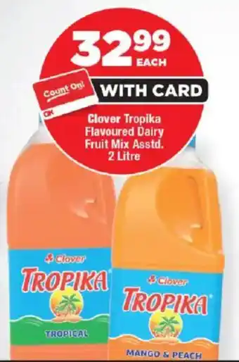 OK Foods Clover Tropika Flavoured Dairy Fruit Mix Asstd. offer
