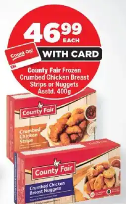 OK Foods County Fair Frozen Crumbed Chicken Breast Strips or Nuggets Asstd. offer