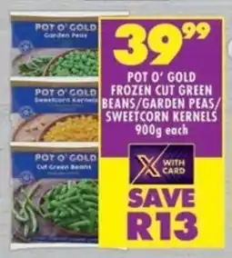 Shoprite Pot o' gold frozen cut green beans/ garden peas/ sweetcorn kernels offer