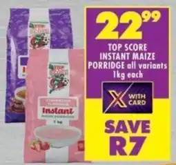 Shoprite Top score instant maize porridge all variants offer