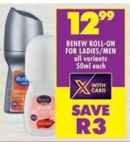 Shoprite Renew roll-on for ladies/ men all variants offer