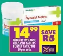 Shoprite Medirite dynadol headache tablets blister pack/ tub offer