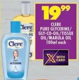 Shoprite Clere pure glycerine/ gly-co-oil/ tissue oil/ marula oil offer